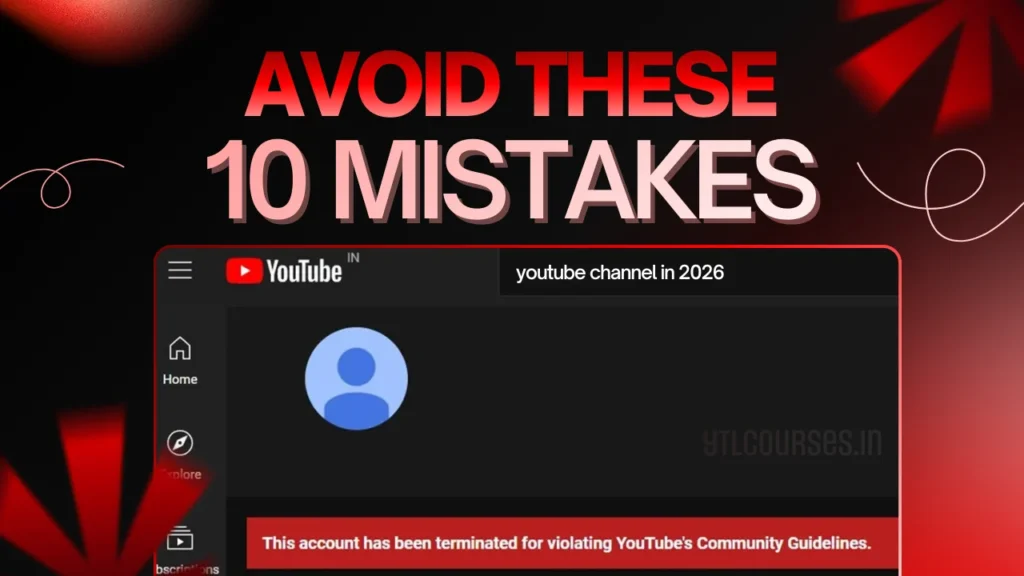 Avoid These 10 Mistakes on YouTube in 2026